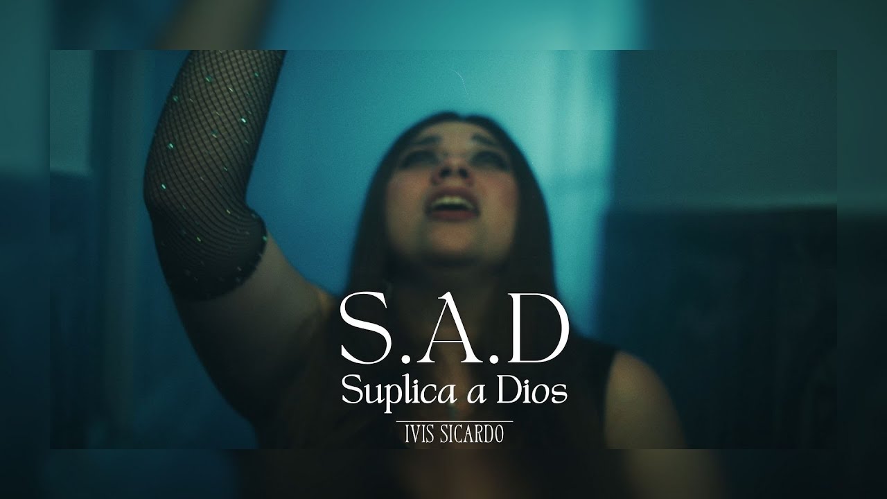 (S.A.D.) Suplica a Dios - Ivis Sicardo - 1280x720