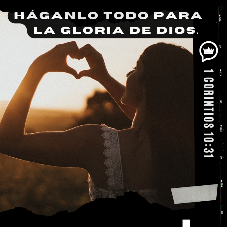 Hagan todo para la gloria de Dios