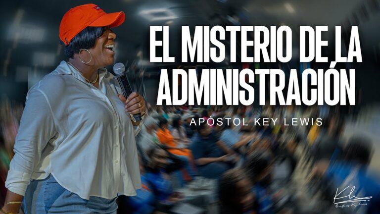 EL MISTERIO DE LA ADMINISTRACIÓN APÓSTOL KEY LEWIS
